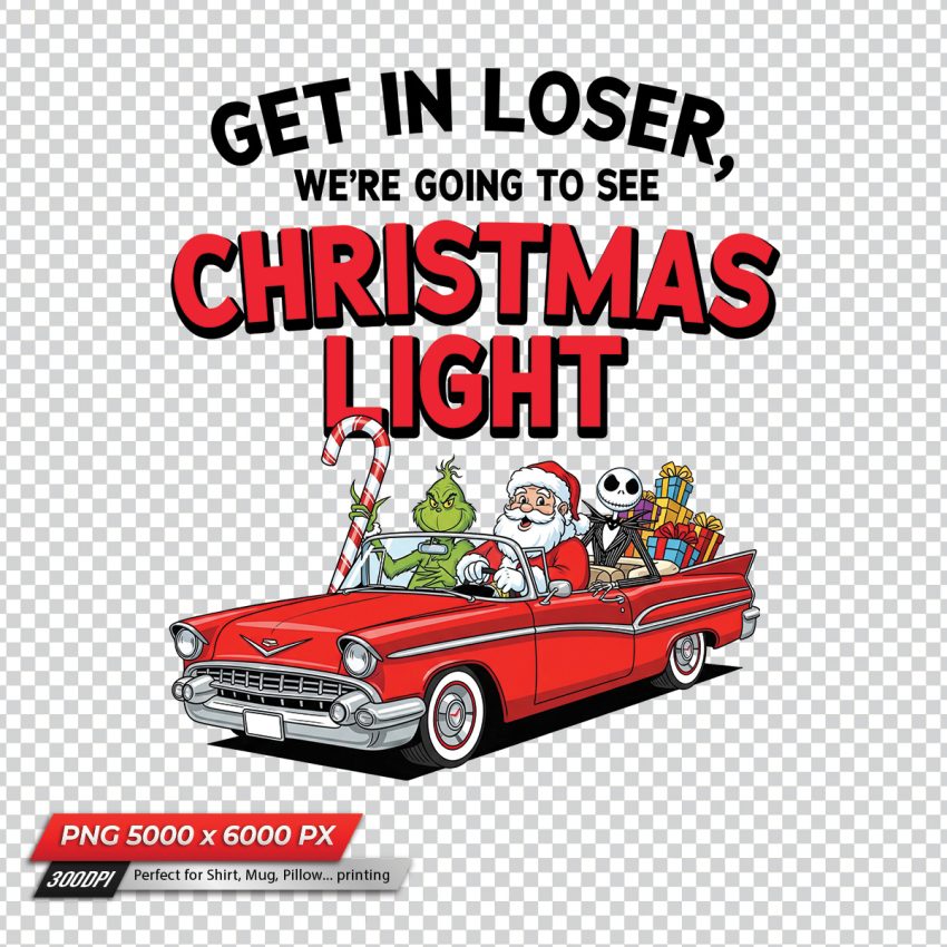 Get in Loser, We’re Going to See Christmas Light sublimation PNG
